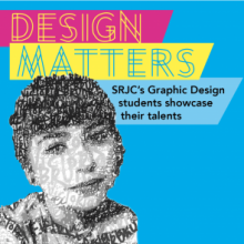 Design Matters SRJC's graphic design students showcase their talents